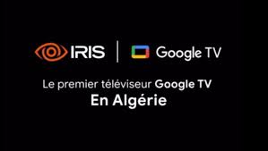 Photo of ELLE SERA PROPOSEE EN DIFFERENTS FORMATS DE 32″ A 86″ :  La Google TV by IRIS bientôt sur le marché algérien
